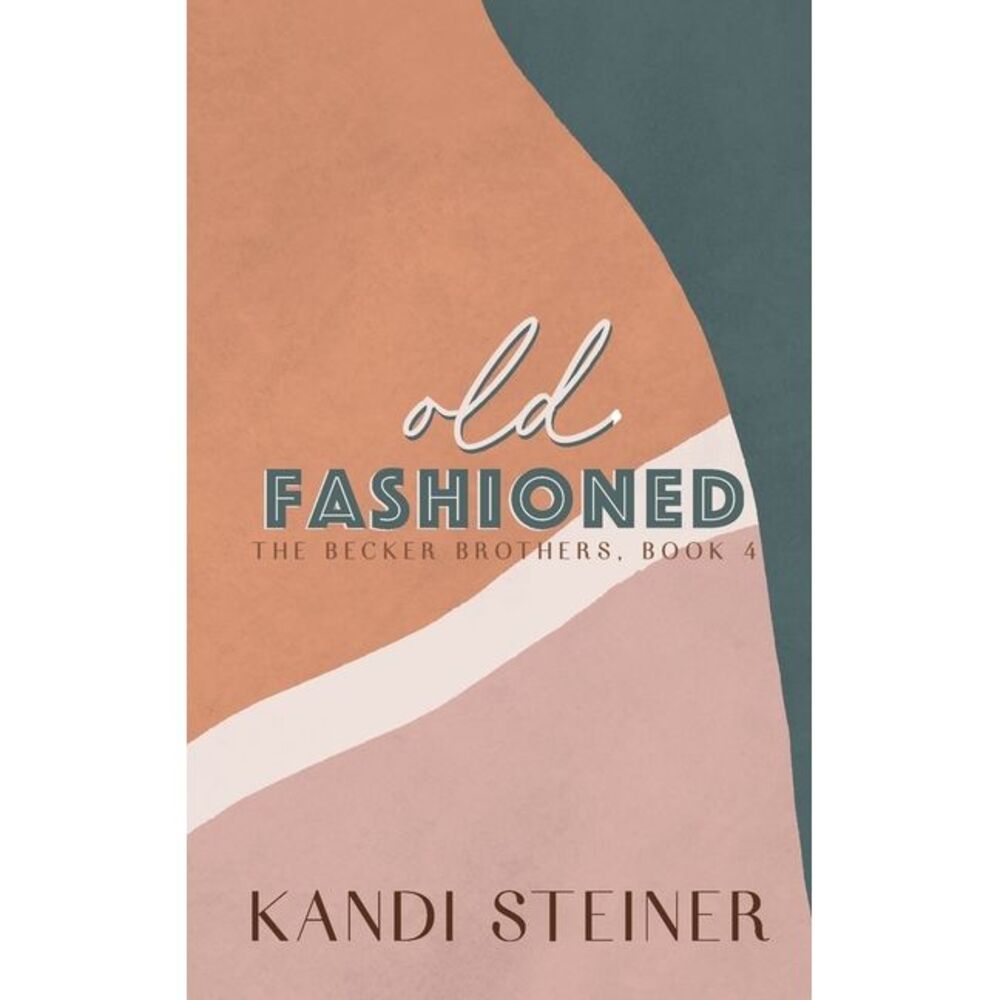 Old Fashioned: Special Edition -- Kandi Steiner